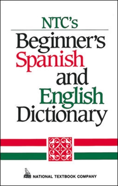 NTC's Beginner's Spanish and English Dictionary, Paperback / softback Book