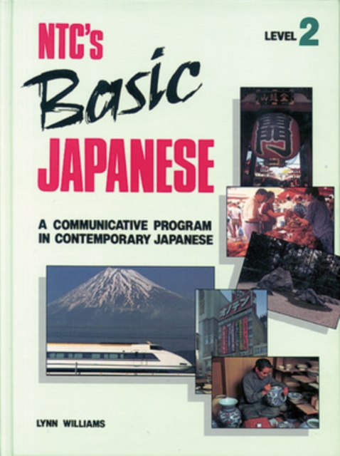 NTC's Basic Japanese : A Communicative Programme in Contemporary Japanese Level 2, Hardback Book