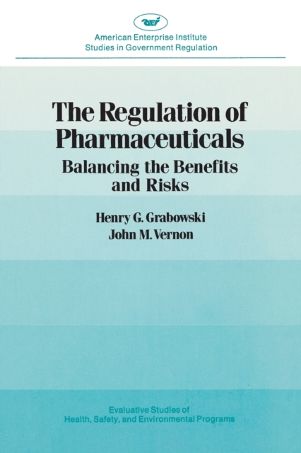 The Regulation of Pharmaceuticals : Balancing the Benefits and Risks, Paperback / softback Book