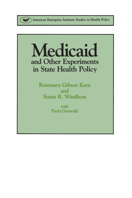 Medicaid and Other Experiments in State Health Policy, Paperback / softback Book