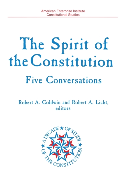 The Spirit of the Constitution : Five Conversations, Paperback / softback Book