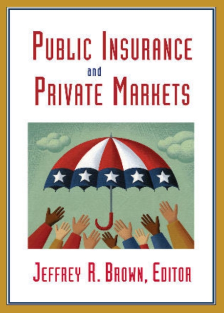 Public Insurance and Private Markets, Hardback Book