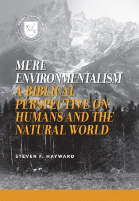 Mere Environmentalism : A Biblical Perspective on Humans and the Natural World, Paperback / softback Book