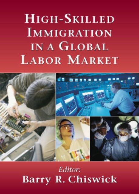 High-Skilled Immigration in a Global Labor Market, Hardback Book