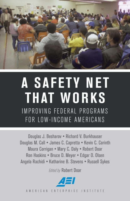 A Safety Net That Works : Improving Federal Programs for Low-Income Americans, Hardback Book
