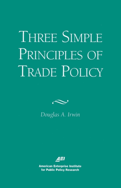 Three Simple Principles of Trade Policy, Paperback / softback Book