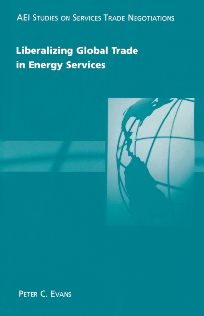 Liberalizing Global Trade in Energy Services, Paperback / softback Book