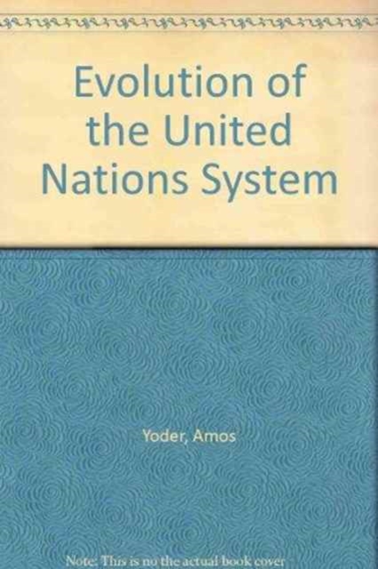 Evolution of the United Nations System, Hardback Book