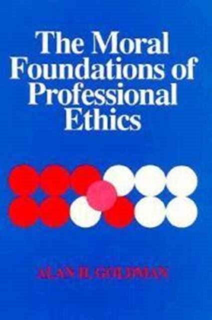 Moral Foundations of Professional Ethics (Philosophy & Society), Paperback / softback Book