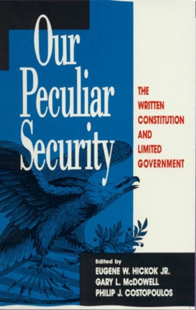 Our Peculiar Security : The Written Constitution and Limited Government, Paperback / softback Book