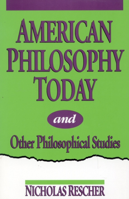 American Philosophy Today, and Other Philosophical Studies, Paperback / softback Book