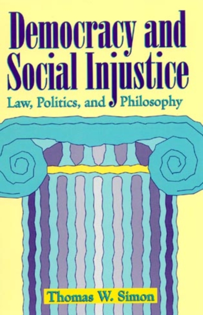 Democracy and Social Injustice : Law, Politics, and Philosophy, Paperback / softback Book