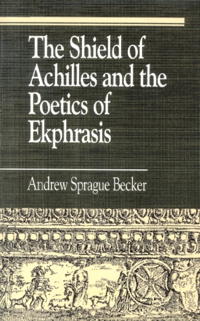 The Shield of Achilles and the Poetics of Ekpharsis, Paperback / softback Book