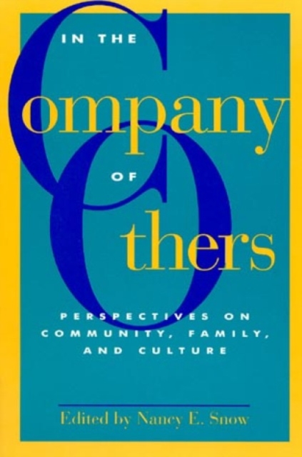 In the Company of Others : Perspectives on Community, Family, and Culture, Hardback Book