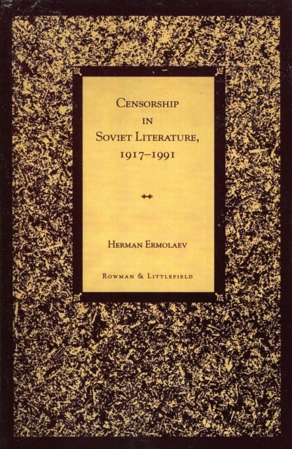 Censorship in Soviet Literature, 1917-1991, Paperback / softback Book