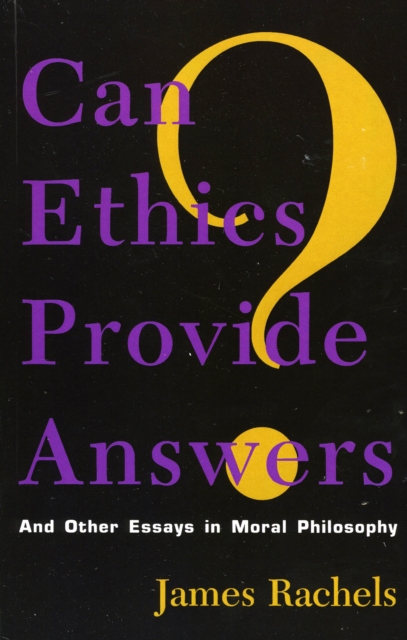 Can Ethics Provide Answers? : And Other Essays in Moral Philosophy, Hardback Book