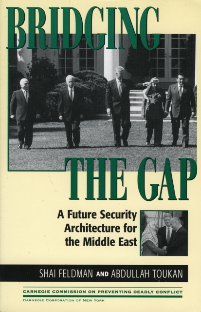Bridging the Gap : A Future Security Architecture for the Middle East, Paperback / softback Book