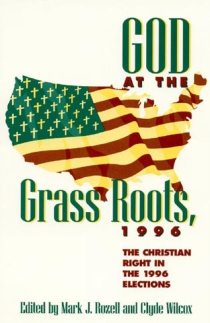 God at the Grass Roots, 1996 : The Christian Right in the American Elections, Paperback / softback Book