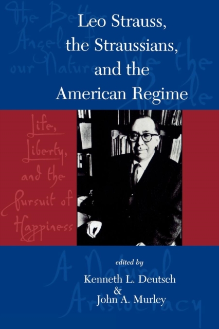 Leo Strauss, The Straussians, and the Study of the American Regime, Paperback / softback Book