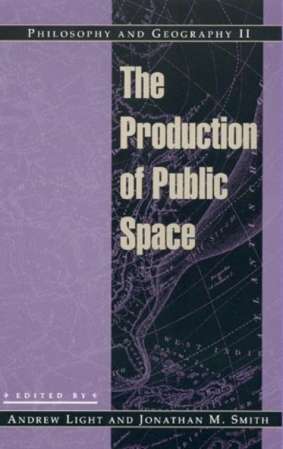 Philosophy and Geography II : The Production of Public Space, Hardback Book