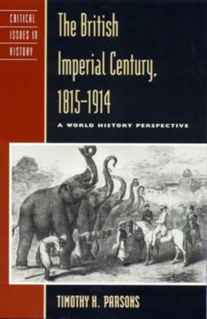 The British Imperial Century, 1815-1914 : A World History Perspective, Paperback / softback Book