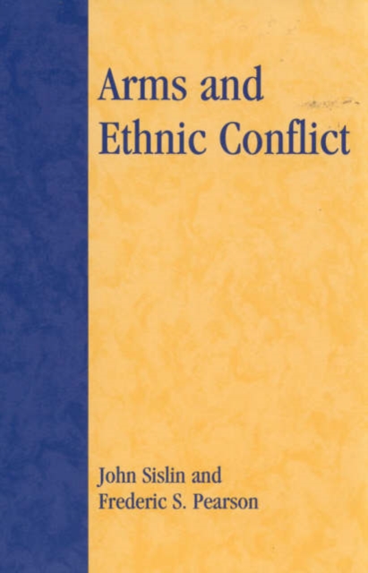 Arms and Ethnic Conflict, Paperback / softback Book