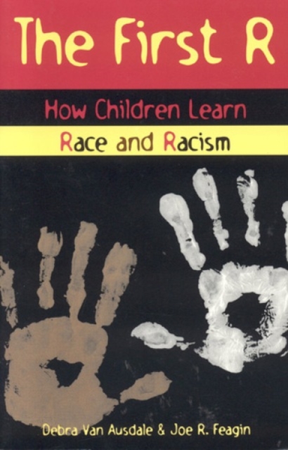 The First R : How Children Learn Race and Racism, Hardback Book