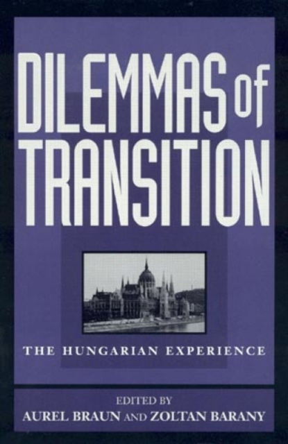 Dilemmas of Transition : The Hungarian Experience, Hardback Book