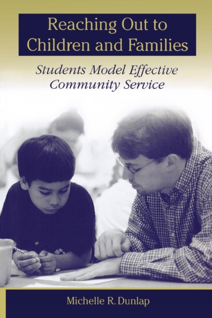 Reaching Out to Children and Families : Students Model Effective Community Service, Paperback / softback Book