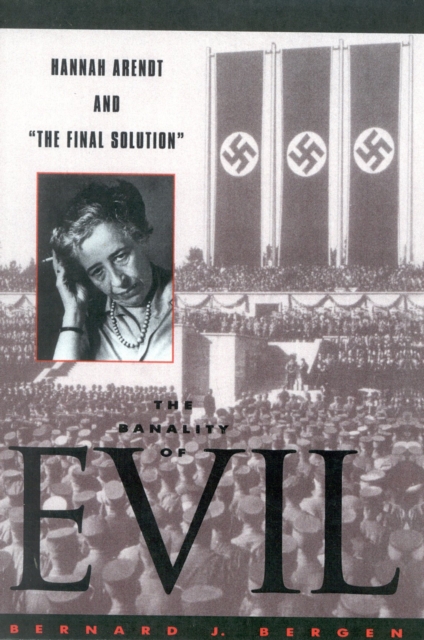 The Banality of Evil : Hannah Arendt and 'The Final Solution', Paperback / softback Book