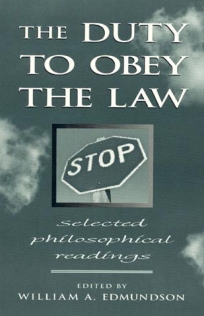 The Duty to Obey the Law : Selected Philosophical Readings, Hardback Book