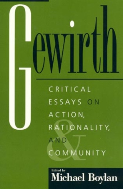 Gewirth : Critical Essays on Action, Rationality, and Community, Hardback Book