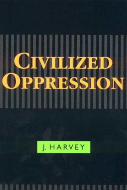 Civilized Oppression, Hardback Book