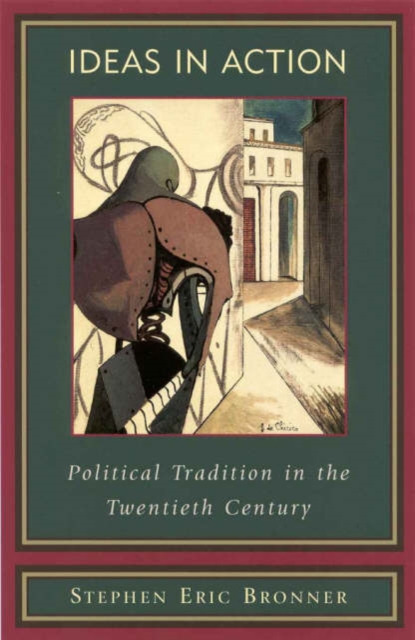 Ideas in Action : Political Tradition in the Twentieth Century, Hardback Book
