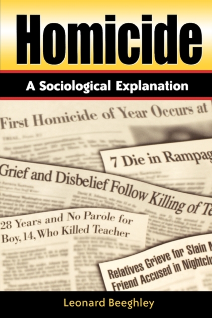Homicide : A Sociological Explanation, Paperback / softback Book