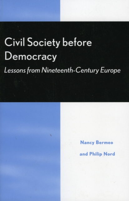 Civil Society Before Democracy : Lessons from Nineteenth-Century Europe, Hardback Book