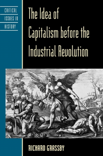 The Idea of Capitalism before the Industrial Revolution, Paperback / softback Book