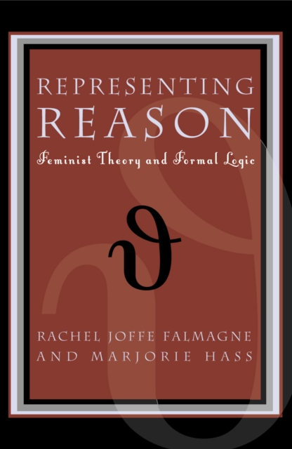Representing Reason : Feminist Theory and Formal Logic, Hardback Book