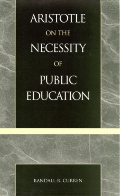Aristotle on the Necessity of Public Education, Paperback / softback Book
