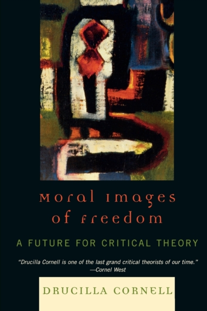 Moral Images of Freedom : A Future for Critical Theory, Paperback / softback Book