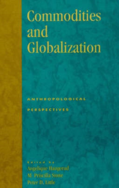 Commodities and Globalization : Anthropological Perspectives, Paperback / softback Book