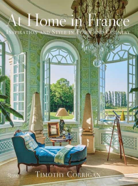 At Home in France : Inspiration and Style in Town and Country, Hardback Book