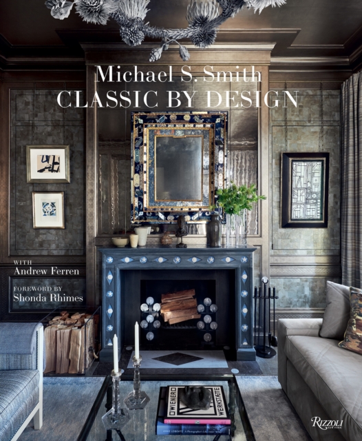 Michael Smith Interiors : Classic by Design, Hardback Book