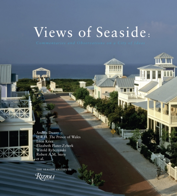 Views of Seaside : Commentaries and Observations on a City of Ideas, Hardback Book