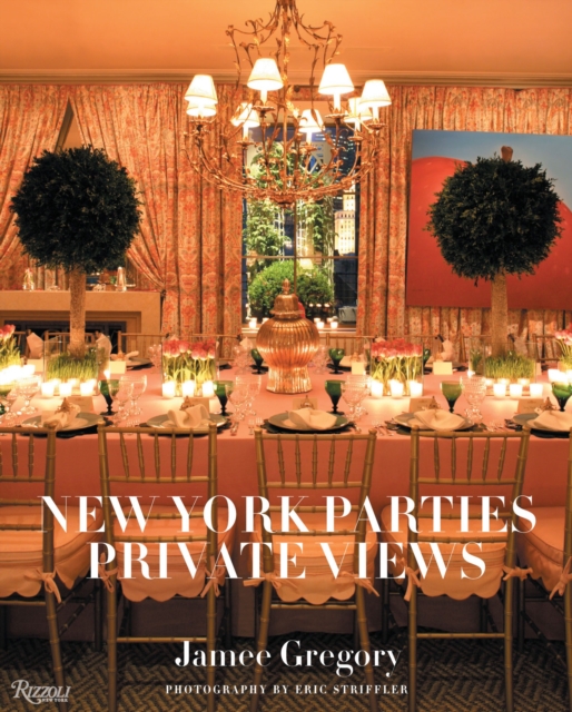 New York Parties : Private Views, Hardback Book