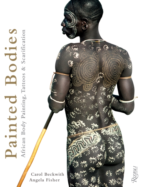 Painted Bodies : African Body Painting, Tattoos, and Scarification, Hardback Book
