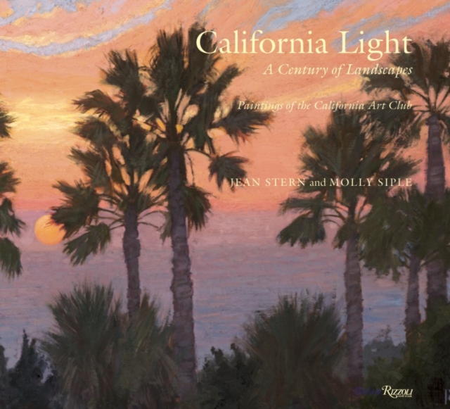 California Light : Paintings of the California Art Club, Hardback Book