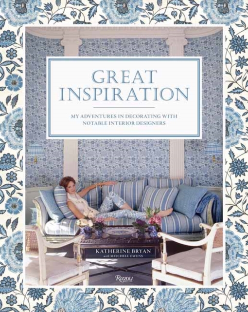 Great Inspiration : My Adventures in Decorating with Notable Interior Designers, Hardback Book