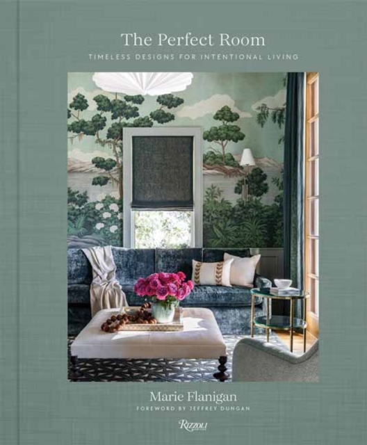 The Perfect Room : Timeless Designs for Intentional Living, Hardback Book