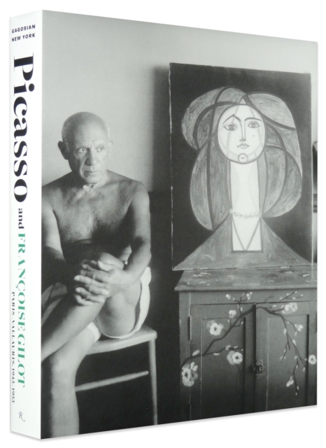 Picasso and Francoise Gilot : Paris-Vallauris, 1943-1953, Hardback Book